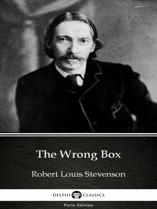 Title details for The Wrong Box by Robert Louis Stevenson (Illustrated) by Robert Louis Stevenson - Available